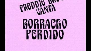 Freddie Brown -  Borracho Perdido
