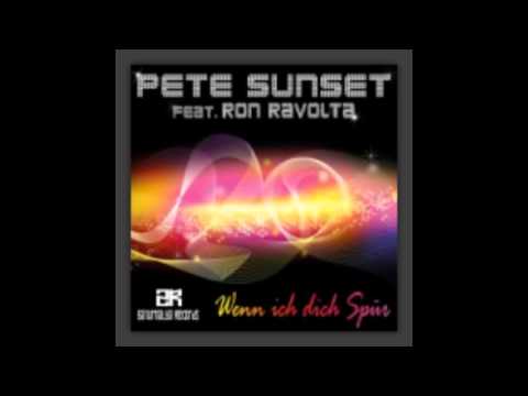 Pete Sunset feat. Ron Ravolta - Wenn Ich Dich Spuer (Bigroom Mix)(HD)(Download)