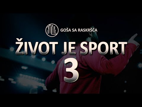 Goša sa Raskršća - ŽIVOT JE SPORT 3 (2021.)