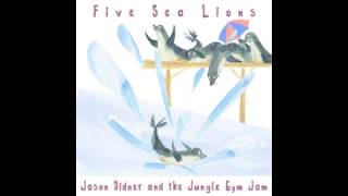 Five Sea Lions Single - by Jason Didner and the Jungle Gym Jam