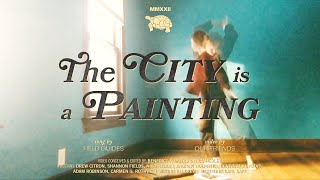 Field Guides – “The City Is A Painting”