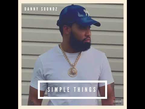 “Simple Things” by Danny Soundz