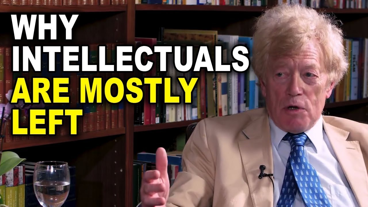 Roger Scruton: Why Intellectuals are Mostly Left
