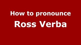 How to pronounce Ross Verba