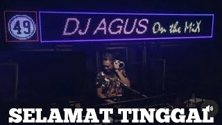 Download lagu Dj Agus Selamat Tinggal (Dj Remix Viral) Selamat Tinggal Masa Lalu mp3