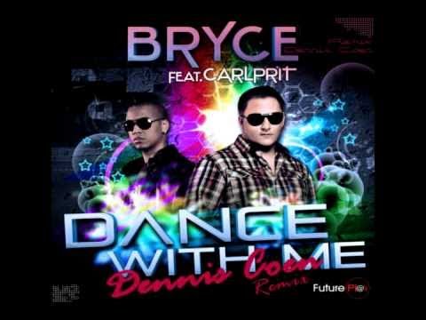 Bryce feat. Carlprit - Dance With Me (Dennis Coen Remix)