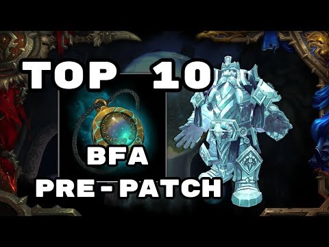 Top 10 BFA Pre Patch Guide