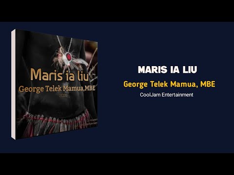 Maris Ia Liu (2026) George Telek, MBE