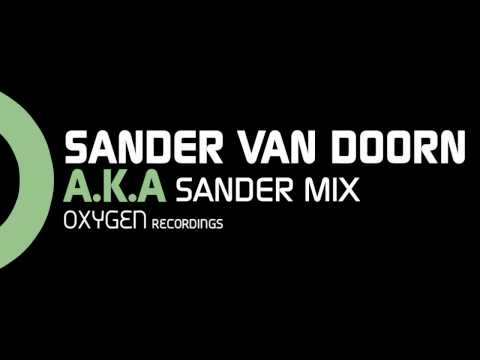 Sander Van doorn - A.K.A. (SVD Remix)