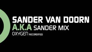 Sander Van doorn - A.K.A. (SVD Remix)