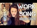 Work Song - Hozier (Cover) by Isabeau 