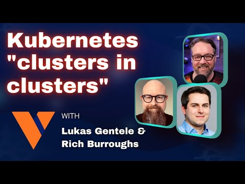 Kubernetes vcluster "clusters in clusters": DevOps and Docker Live Show (Ep 162)