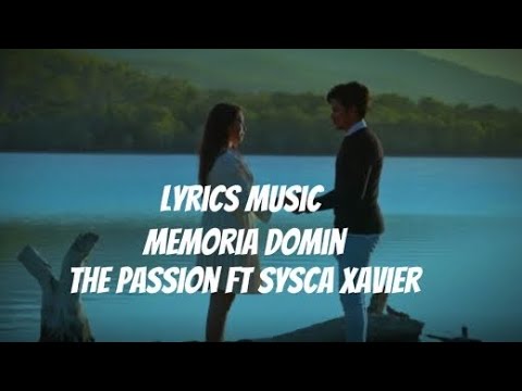 Lyrics Memoria Domin- The Passion Ft Sysca Xavier