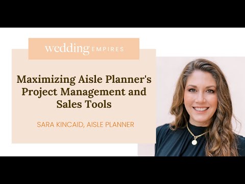 Maximizing Aisle Planner's Project Management and Sales Tools with Sara Kincaid