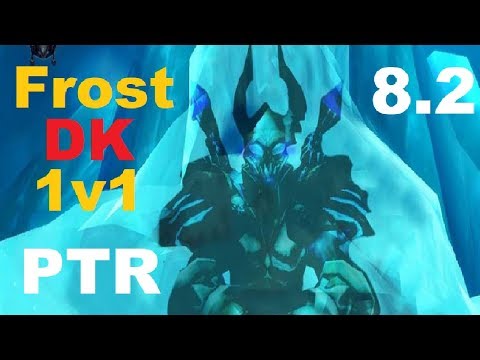8.2 PTR Frost DK PvP - Duels vs Havoc DH, Unholy DK, WW Monk, Ret Pally
