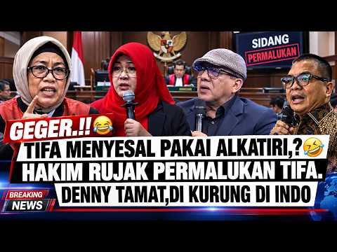TIFA MENYESAL PAKAI ALKATIRI,? 🤣 HAKIM RUJAK PERMALUKAN TIFA. DENNY TAMAT, DI KURUNG DI INDONESIA 🤣