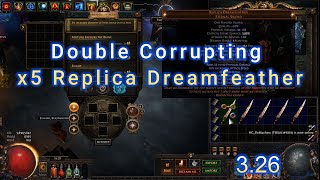 Double Corrupt x5 Replica Dreamfeather. (PoE, 3.26)