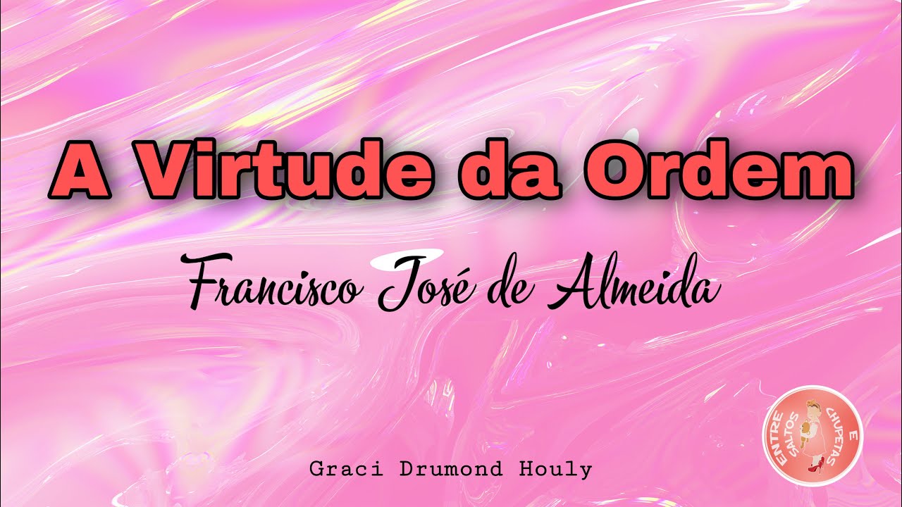 Aula 1 - A Virtude da Ordem - Francisco José de Almeida