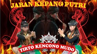 Download lagu KEPANG PUTRI TIRTO KENCONO MUDO TERBARU 2019 mp3