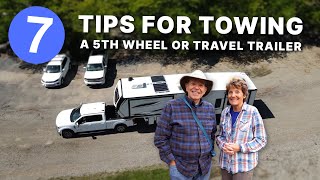 7 GREAT TIPS for Pulling a 5th Wheel or Travel Trailer
