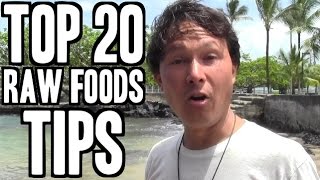 Top 20 Tips I Wish I Knew 20 Year Ago When I Started a Raw Foods Diet