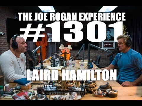 Joe Rogan Experience #1301- Laird Hamilton