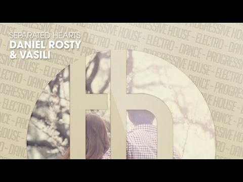 Daniel Rosty & Vasili - Separated Hearts (Official)