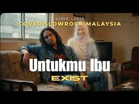 UNTUKMU IBU – Exist Cover Slowrock Malaysia 90an | Versi Paling Sedih Bikin Merinding
