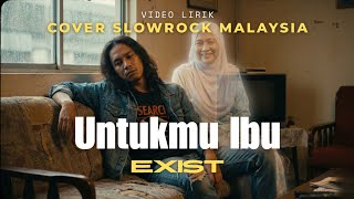 Download lagu UNTUKMU IBU – Exist Cover Slowrock Malaysia 90an | Versi Paling Sedih Bikin Merinding mp3