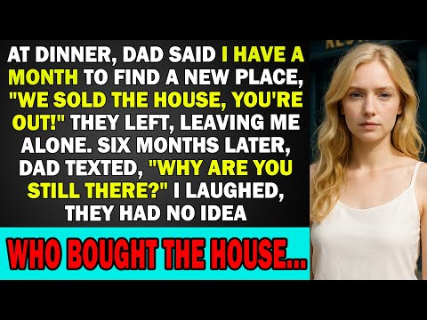 My Parents Said: ‘We Sold The House, You’re Out!’ I Had A Month To Find A New Place.Six Months Later