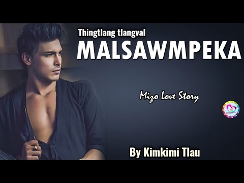 MALSAWMPEKA (Mizo Love Story)