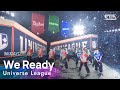 Universe League 유니버스리그 We Ready 인기가요 Inkigayo 20241117