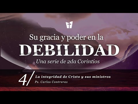 04 / La integridad de Cristo y Sus ministros