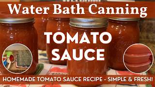 Homemade Tomato Sauce | Simple & Fresh Tomato Sauce Recipe | How to Water Bath Can Tomato Sauce!