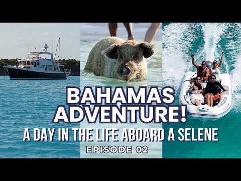 A Day in the Life Aboard a Selene Trawler | Cruising The Bahamas (Part II)