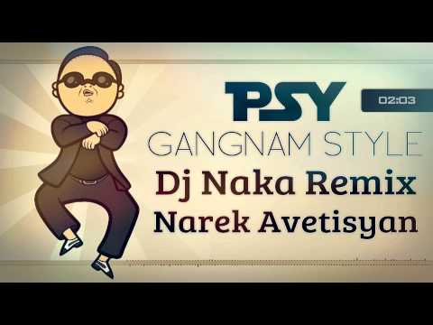PSY - Gangnam Style ( Dj Naka Electro Remix )