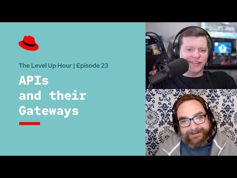 The Level Up Hour (E23): APIs and their Gateways