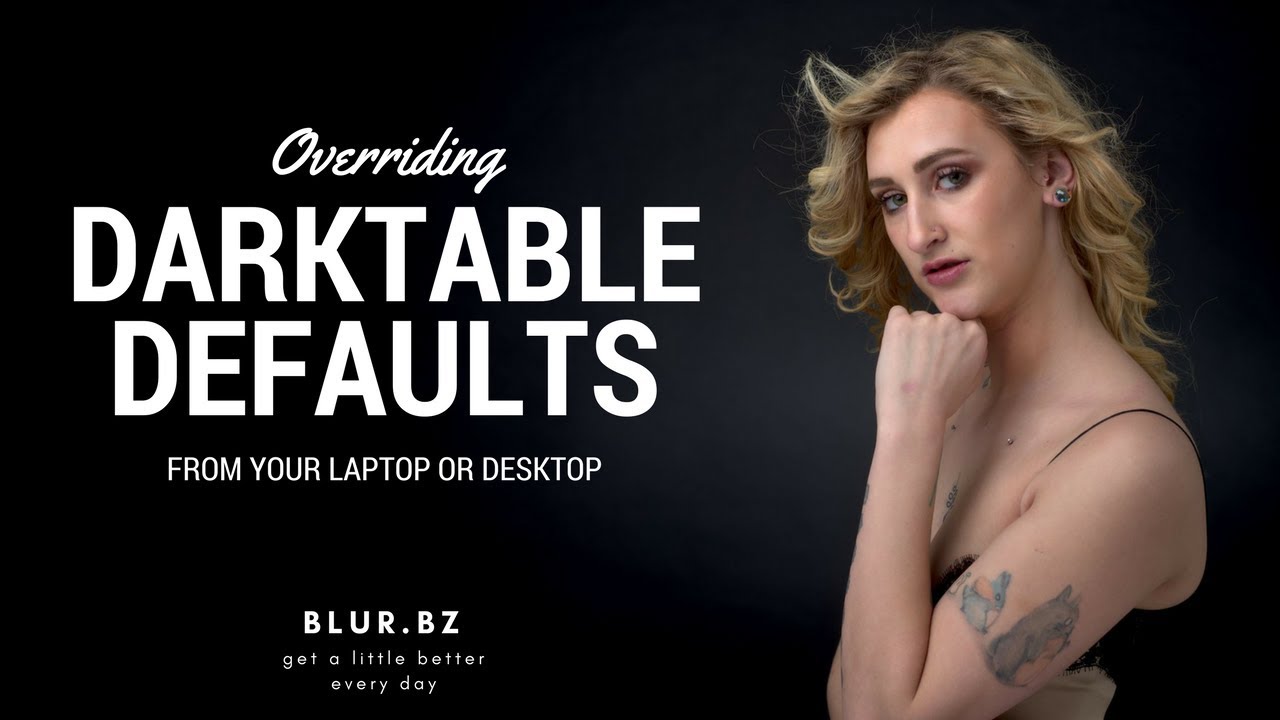 Darktable Tutorial - Overriding Default Modules and Module Settings