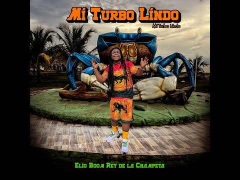 Mi Turbo Lindo - Elio Boom Rey de la Champeta (OFFÍCÍAL MUSÍC VÍDEO) #new