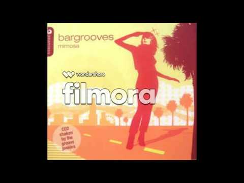 (VA) Bargrooves - Mimosa - Morten Trust - I Put My Faith In You (Original Mix)