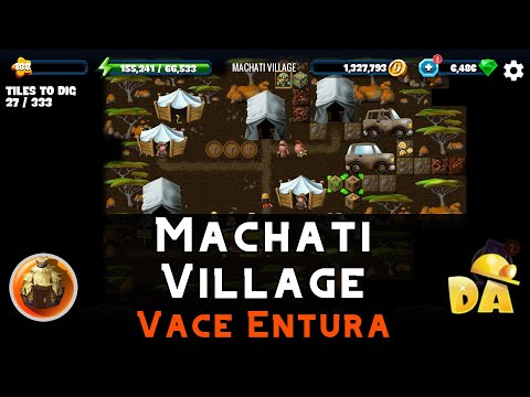 Machati Village | Vace Entura #2 | Diggy's Adventure