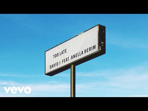 David J - Too Late (feat. Anella Herim [Official Audio]) ft. Anella Herim