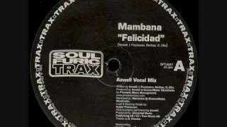 Mambana - Felicidad (Axwell Vocal Mix) video