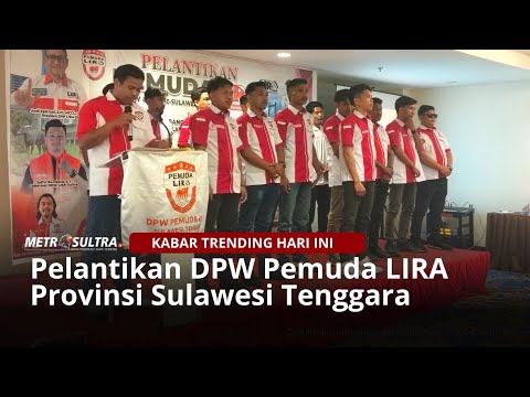 DPW Pemuda LIRA Sultra dan Sembilan DPD Resmi Dilantik