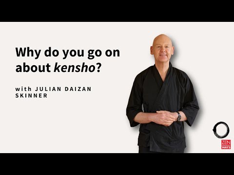 Why Do You Go On About Kensho? ~ with Julian Daizan Skinner