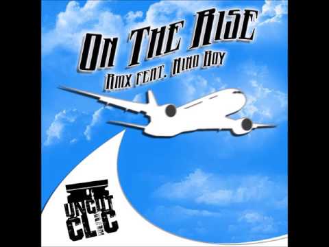 Uncut Clic ft. Nino Boy - On The Rise Rmx