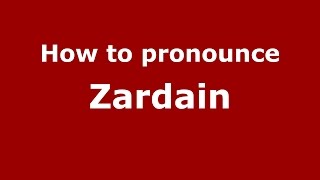 How to pronounce Zardain
