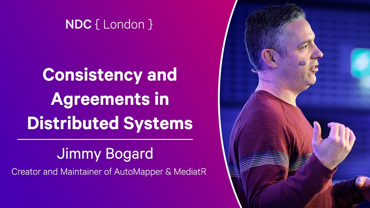 Consistency and Agreements in Distributed Systems - Jimmy Bogard - NDC London 2025