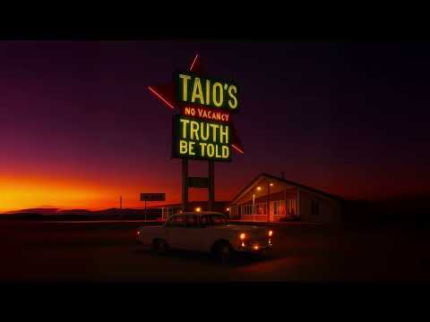Taiojr - Truth be told… (Audio)