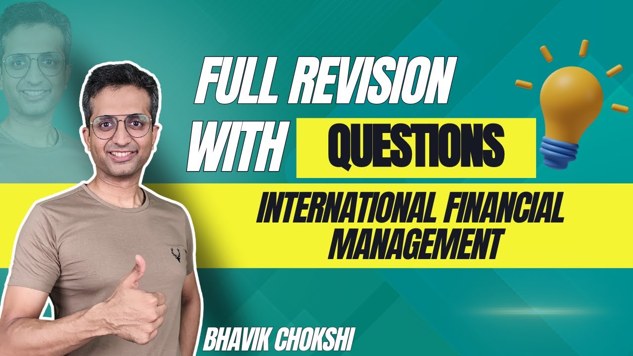 International Financial Management Revision | CA FINAL REVISION LECTURE | FR & AFM BY BHAVIK CHOKSHI
